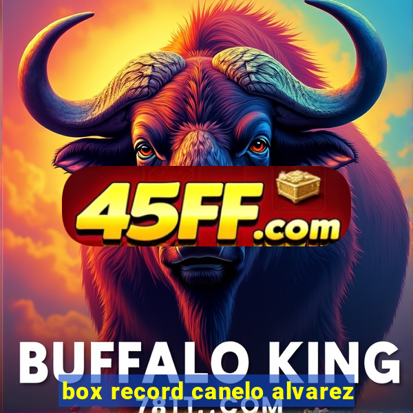 box record canelo alvarez